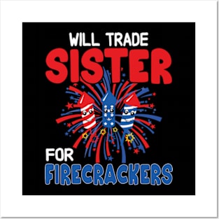 Funny Boys 4th Of July Kids Trade Sister For Firecrackers Posters and Art